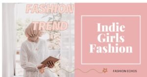 Indie Fashion Trends