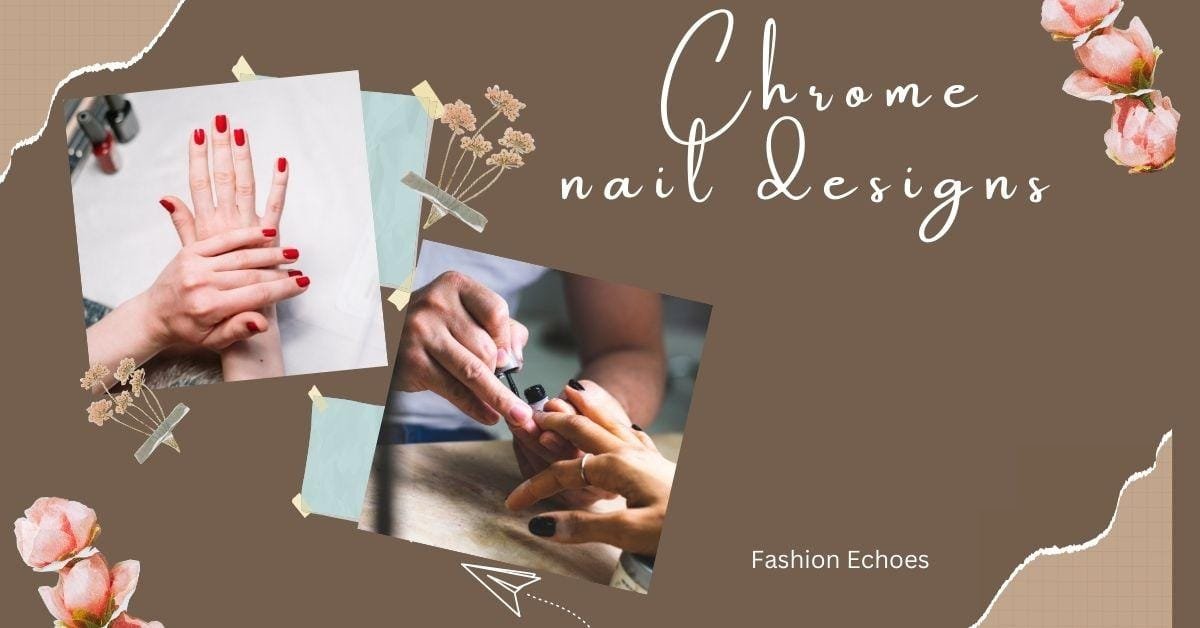 Chrome Nail Designs
